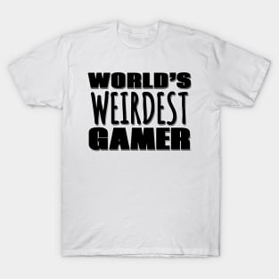 World's Weirdest Gamer T-Shirt